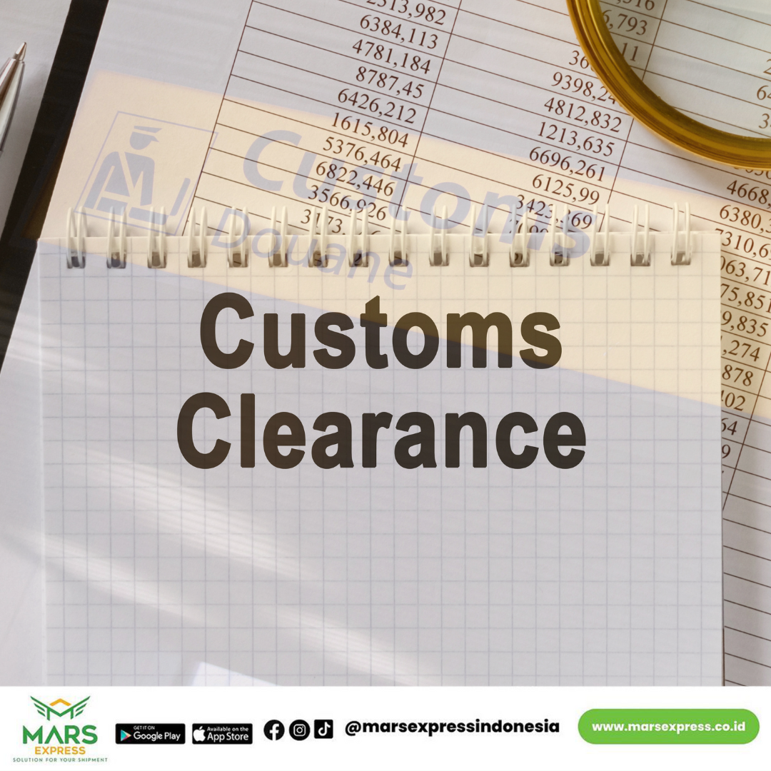 Apa itu Customs Clearance  dan apa fungsinya berikut penjelasanya